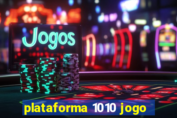 plataforma 1010 jogo